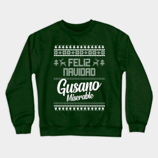 Feliz Navidad Gusano Miserable Crewneck Sweatshirt